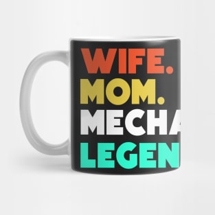 Wife.Mom.Mechanic.Legend. Mug